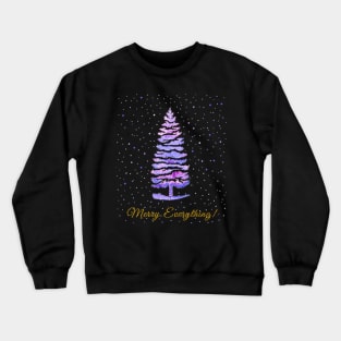Watercolor Christmas and new year greeting Merry Everything Crewneck Sweatshirt